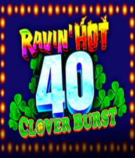 Ravin Hot  40 Clover Burst