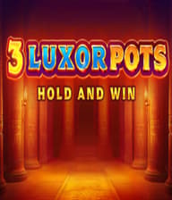 3 Luxor Pots Hold and Win