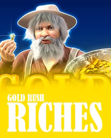 Gold Rush Riches	