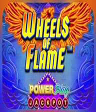 Wheels of Flame PowerPlay Jackpot