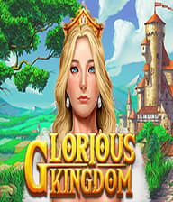 GLORIOUS KINGDOM